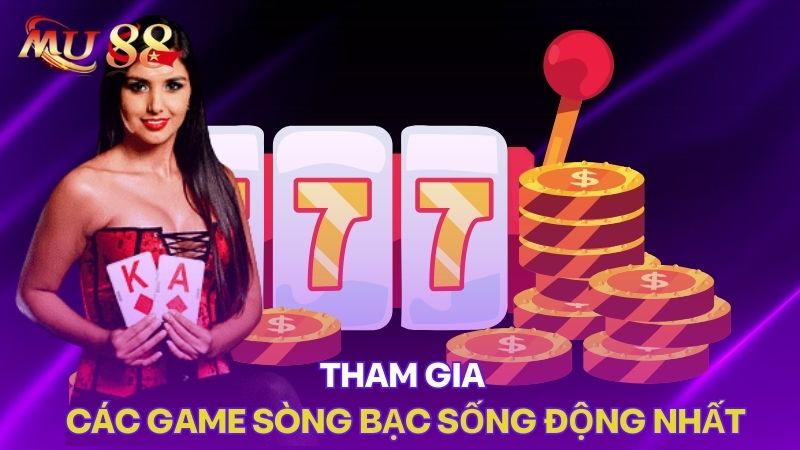 Tham gia game casino mu88