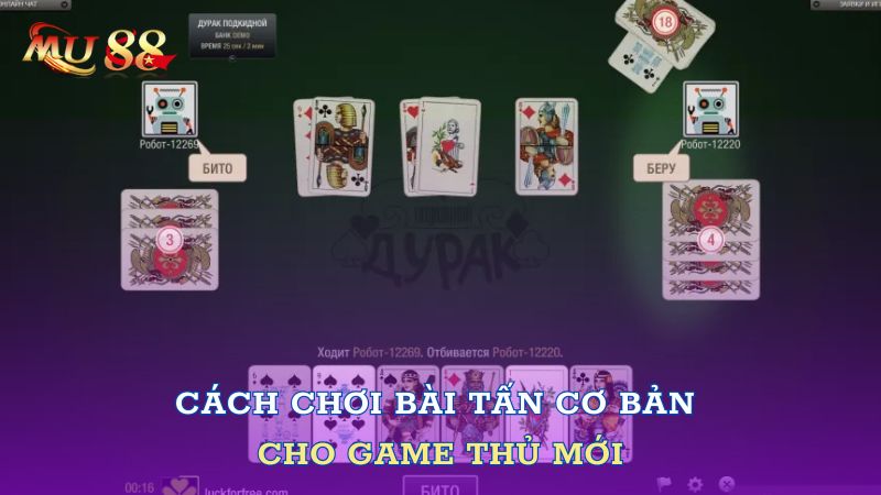 Cách chơi bài Tấn cơ bản cho game thủ mới